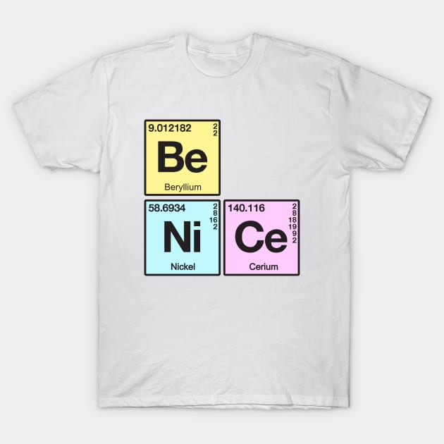 Element Of Being Nice T-Shirt by Rebus28